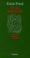 Book cover of Es ist was es ist Liebesgedichte Angstgedichte Zorngedichte