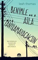 Book cover of Benimle Asla Tanisamayacaksin; Bazi Gercekler Yalnizca Bir Yabanciya Söylene