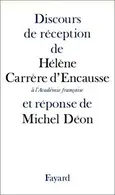 Book cover of Discours de réception de Hélène Carrère d'Encausse à l'Académie française et réponse de Michel Déon