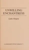 Book cover of Unwilling Enchantress