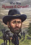 Book cover of Who Was Ulysses S. Grant?