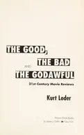 Book cover of The good, the bad, and the Godawful
