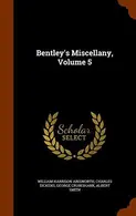 Book cover of Bentley's Miscellany, Volume 5