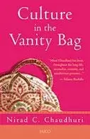 Book cover of Culture in the vanity bag, being an essay on clothing and adornment in passing and abiding India