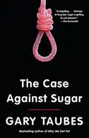 Book cover of The case against sugar