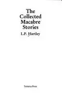 Book cover of The Collected Macabre Stories of L.P. Hartley