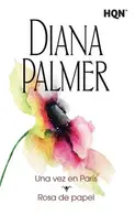 Book cover of Una vez en París…; Rosa de papel