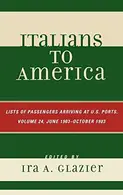 Book cover of Italians to America, June 1903 - October 1903: Lists of Passengers Arriving at U.S. Ports