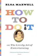 Book cover of How to do it, or, the lively art of entertaining