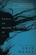 Book cover of Nunca Te Dejare IR