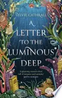 Book cover of A Letter to the Luminous Deep