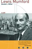 Book cover of Lewis Mumford, a Life