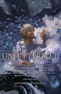 Book cover of Unfettered II: New Tales By Masters of Fantasy