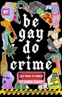 Book cover of Be Gay, Do Crime