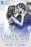 Book cover of I Hate You a Little Bit More