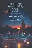 Book cover of Miss Ellicott's school for the magically minded