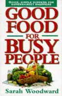 Book cover of Good Food for Busy People