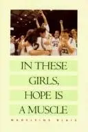 Book cover of In these girls, hope is a muscle