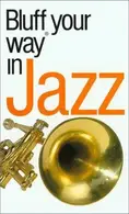 Book cover of The bluffer's guide to jazz
