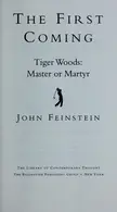 Book cover of The first coming : Tiger Woods, master or martyr