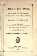 Book cover of The American bird fancier; or, How to breed, rear, and care for song and domestic birds
