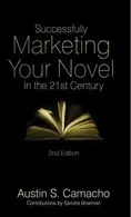 Book cover of Successfully Marketing Your Novel In The 21st Century