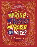 Book cover of We rise, we resist, we raise our voices