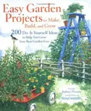 Book cover of Easy Garden Projects to Make, Build, and Grow