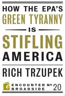Book cover of How the EPA?s Green Tyranny is Stifling America