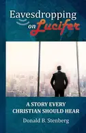 Book cover of Eavesdropping on Lucifer: A Story Every Christian Should Hear