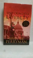 Book cover of Unfounded Loyalty: An In-Depth Look Into The Love Affair Between Blacks and Democrats