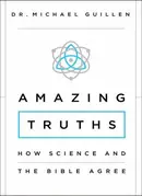 Book cover of Amazing Truths: How Science and the Bible Agree