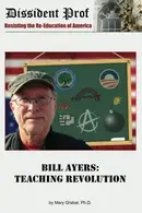 Book cover of Bill Ayers: Teaching Revolution