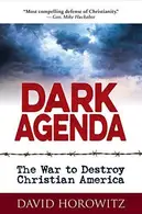 Book cover of Dark Agenda The War to Destroy Christian America