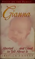 Book cover of Gianna Aborted-- and Lived to Tell about it