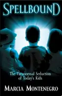 Book cover of Spellbound The Paranormal Seduction of Today's Kids