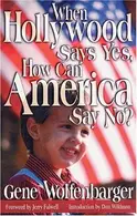 Book cover of When Hollywood Says Yes, how Can America Say No?.