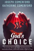 Book cover of God's Choice A Journey Through High-risk Pregnancy, Premature Birth and One Child's Fight to Live