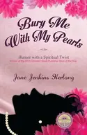 Book cover of Bury Me with My Pearls Humor with a Spiritual Twist