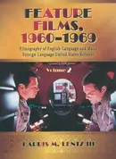 Book cover of Feature Films, 1960-1969 A Filmography of English-Language and Major Foreign-Language United States Releases