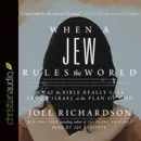 Book cover of When A Jew Rules the World: What the Bible Really Says about Israel in the Plan of God