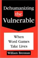 Book cover of Dehumanizing the Vulnerable When Word Games Take Lives