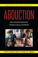 Book cover of Abduction: How Liberalism Steals Our Children's Hearts And Minds