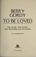 Book cover of To Be Loved: The Music, the Magic, the Memories of Motown : An Autobiography