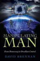 Book cover of Manipulating Man From Democracy to Serfdom
