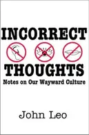 Book cover of Incorrect Thoughts Notes on Our Wayward Culture