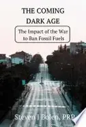 Book cover of The Coming Dark Age: The Impact of the War to Ban Fossil Fuels