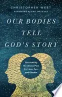 Book cover of Our Bodies Tell God's Story