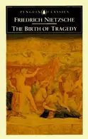 Book cover of The Birth of Tragedy Out of the Spirit of Music