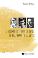 Book cover of A beginner's further guide to mathematical logic